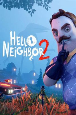  HelloWorld! 탐험과 창조가 어우러진 샌드박스 게임 'Hello Neighbor'!